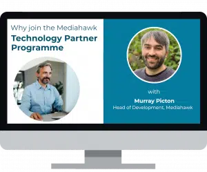 Why join the Mediahawk Technology Partner Programme.