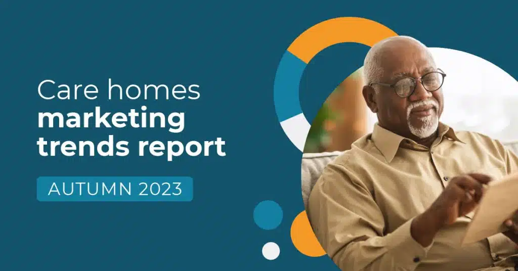 Mediahawk care homes marketing trends report, autumn 2023.